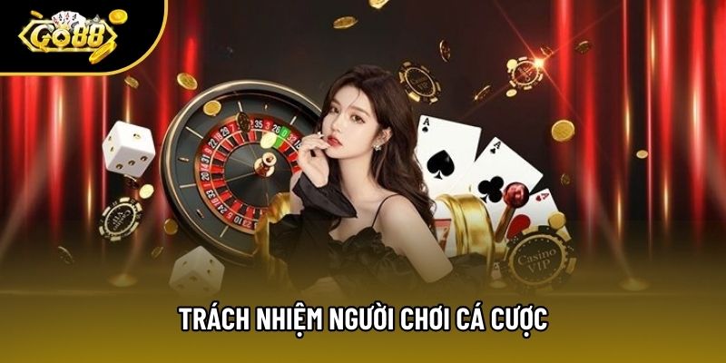Trách nhiệm người chơi cá cược
