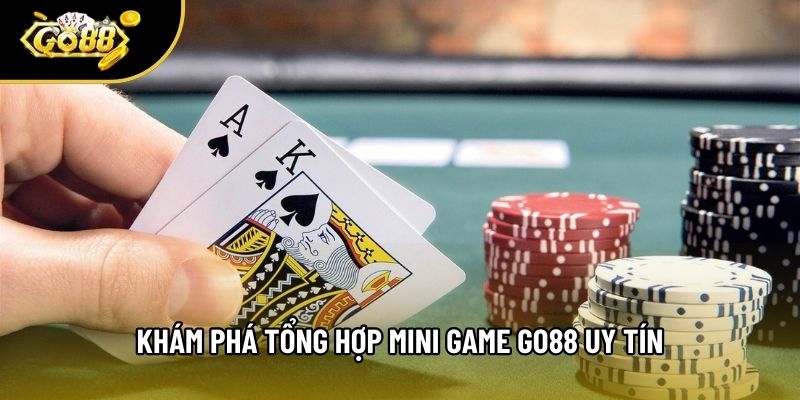 Khám phá tổng hợp mini game Go88 uy tín